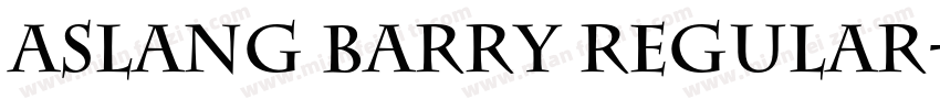 Aslang Barry Regular字体转换